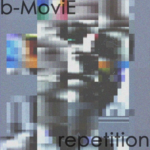 B-Movie - Repetition (2018) [Single]