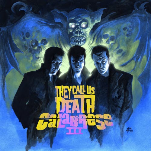 Calabrese - III: They Call Us Death (2016) [Remastered]