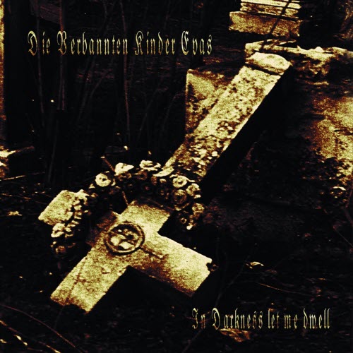 Die Verbannten Kinder Evas - In Darkness Let Me Dwell (1999)