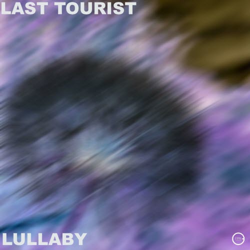Last Tourist - Lullaby (2023) [Single]
