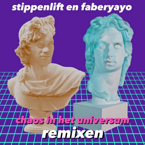 Stippenlift & Faberyayo - Chaos In Het Universum (Remixen) (2017) [EP]