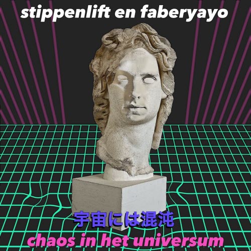 Stippenlift & Faberyayo - Chaos In Het Universum (2017)