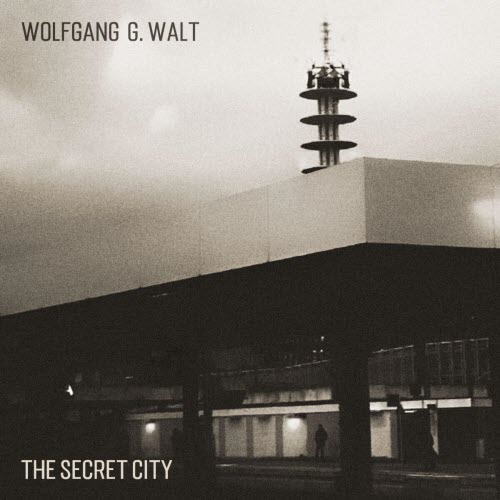 Wolfgang G. Walt - The Secret City (2025) [EP]