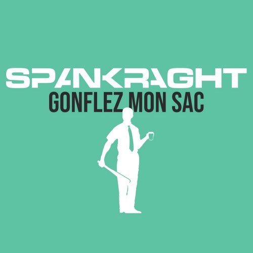 Spankraght - Gonflez Mon Sac (2025)