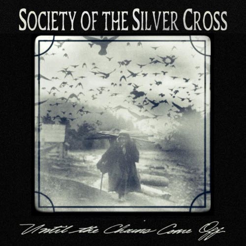 Society Of The Silver Cross - Until The Chains Come Off (2025) [Single]