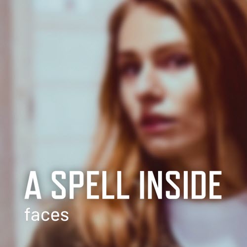 A Spell Inside - Faces (2025) [Single]