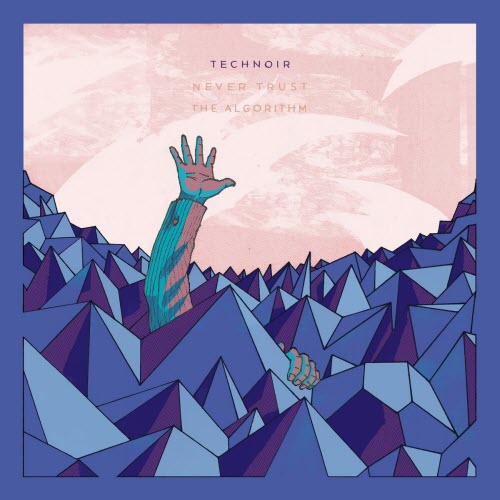 TECHNOIR - Never Trust The Algorithm (2020)