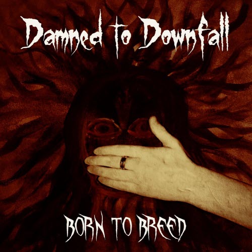 Damned To Downfall - Born To Breed (2020) [EP]