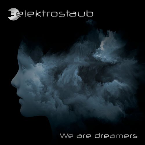 Elektrostaub - We Are Dreamers (2021) [EP]