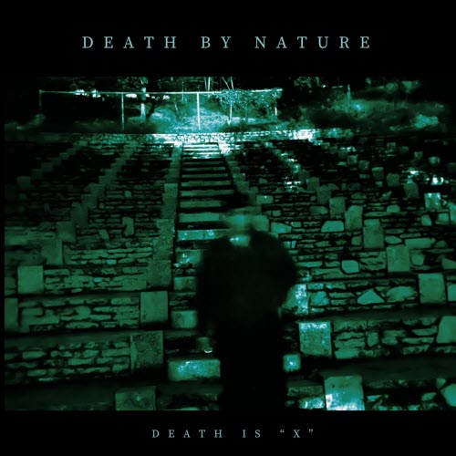 Death By Nature - Death Is X (2025) [EP]
