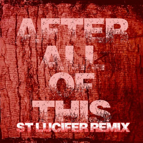 Still Forever - After All Of This (St Lucifer Remix) (2025) [Single]