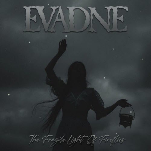 Evadne - The Fragile Light Of Fireflies (2025)