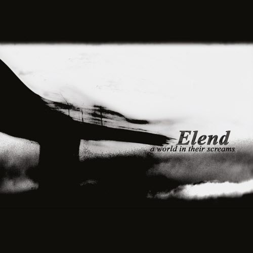 Elend - A World In Their Screams (2020) [Remastered]
