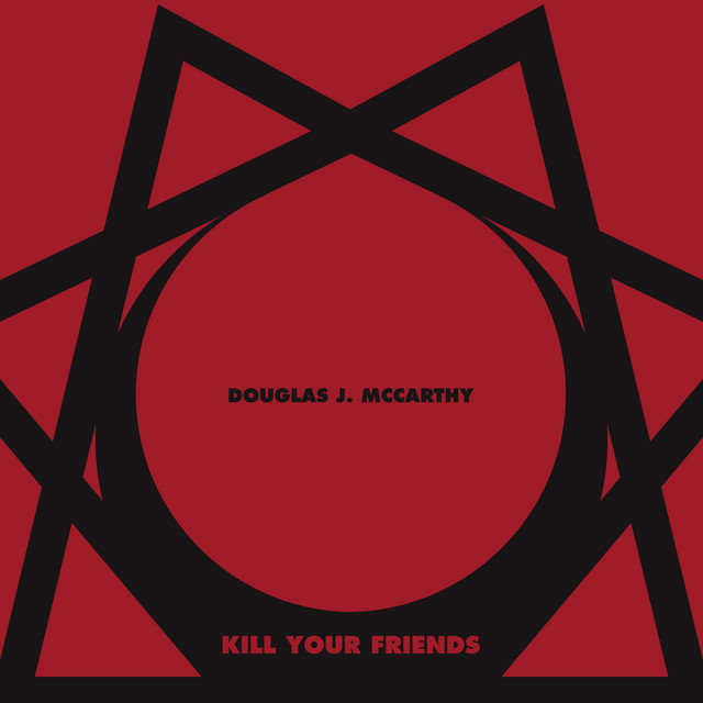 Douglas J. McCarthy - Kill Your Friends (2012) [2CD]