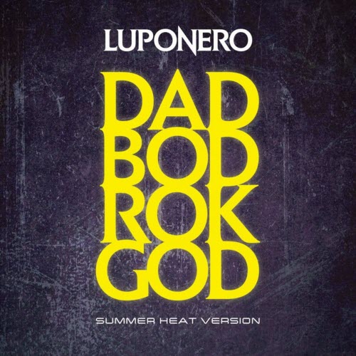 Luponero - Dad Bod Rok God (Summer Heat Version) (2025) [Single]