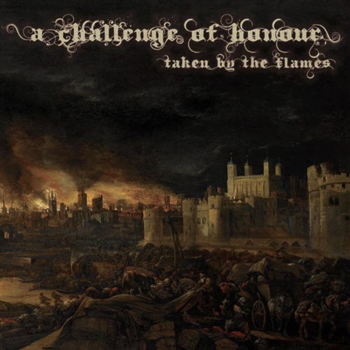 A Challenge Of Honour - Taken By The Flames (2013)