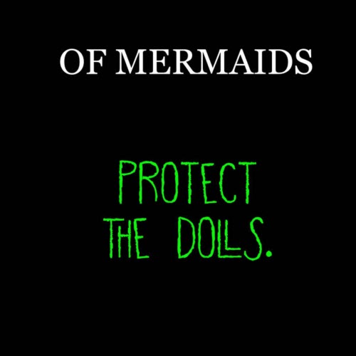 Of Mermaids - Protect The Dolls (2025) [Single]