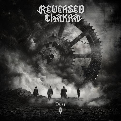 Reversed Chakra - Dust (2024) [Single]