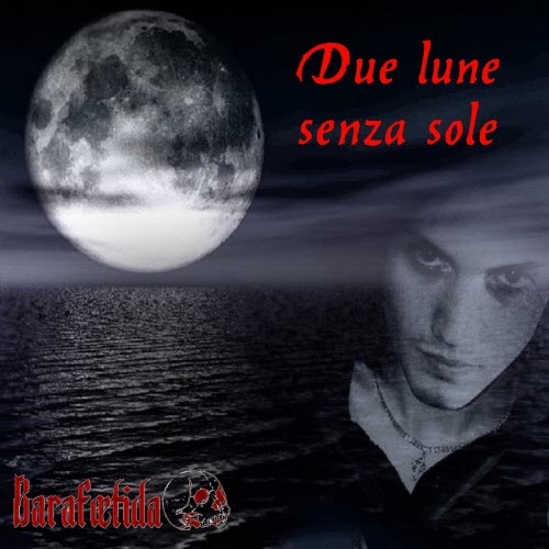 Barafoetida - Due Lune Senza Sole (2017) [Single]
