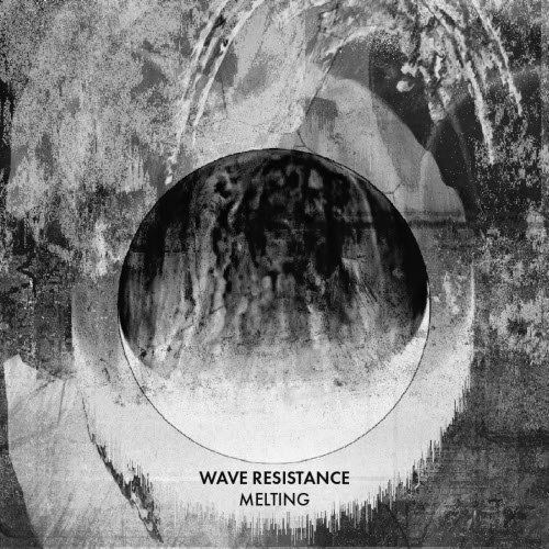 Wave Resistance - Melting (2022)
