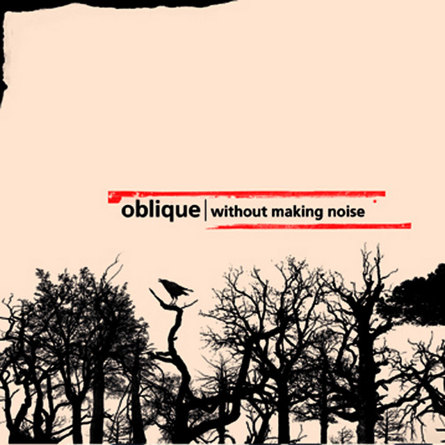 Oblique - Without Making Noise (2009)