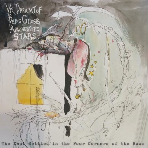 We Dreamt Of Being Ghosts Amongst The Stars - The Dust Settled In The Four Corners Of The Room (2025) [EP]