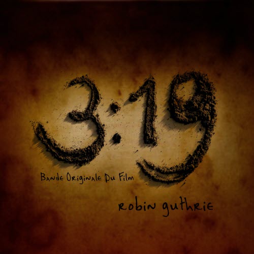 Robin Guthrie - 3:19 Bande Originale Du Film (2008)