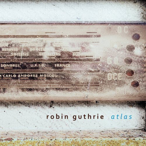 Robin Guthrie - Atlas (2024) [EP]