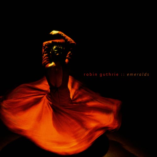 Robin Guthrie - Emeralds (2011)