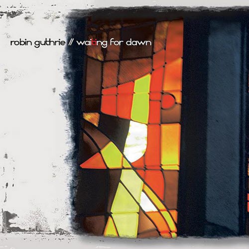 Robin Guthrie - Waiting For Dawn (2006) [EP]