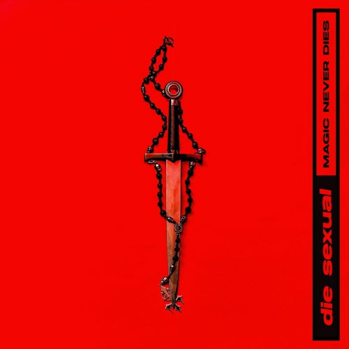 Die Sexual - Magic Never Dies (2025) [Single]
