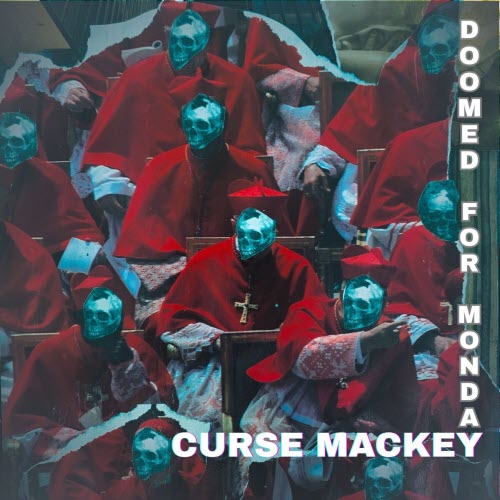 Curse Mackey - Doomed For Monday (2025) [Single]