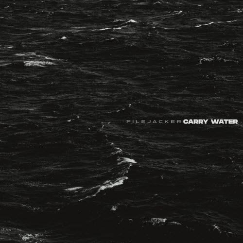 filejacker - Carry Water (2025) [Single]