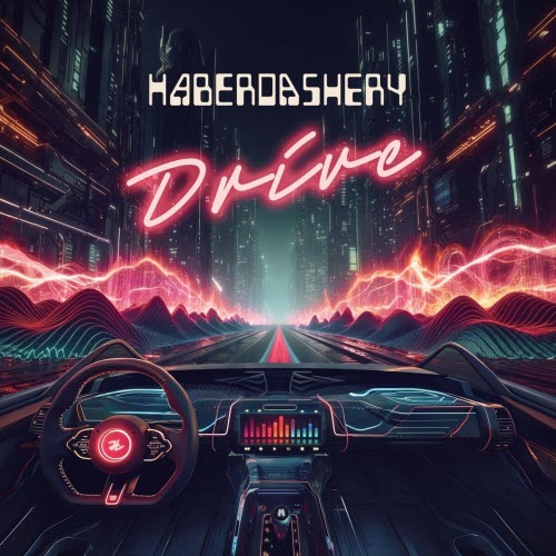 Haberdashery - Drive (2025)