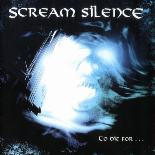 Scream Silence - To Die For... (1999)