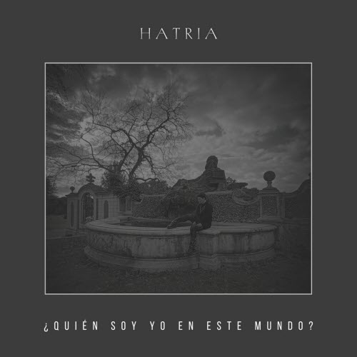 Hatria - Quién Soy En Este Mundo? (2025) [Single]
