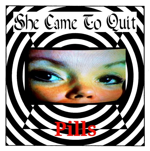 She Came To Quit - Pills (2019) [EP]