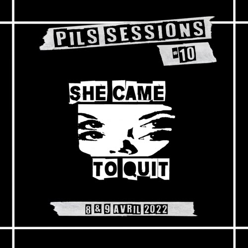 She Came To Quit - Pils Session # 10 (2022) [EP]