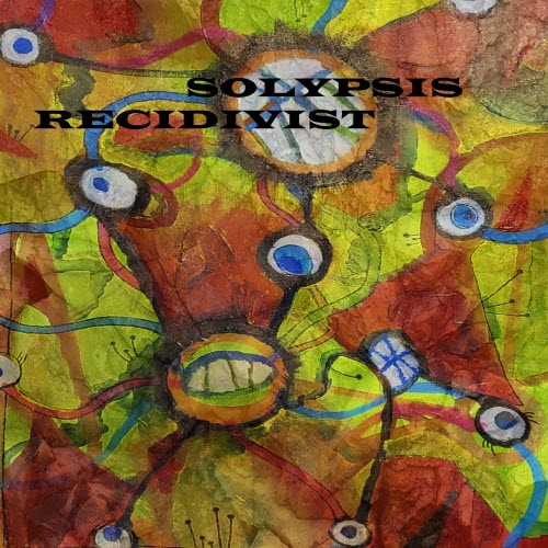 Solypsis - Recidivist (2021)
