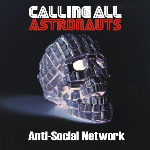 Calling All Astronauts - Anti-Social Network (2016)