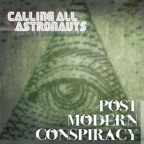 Calling All Astronauts - Post Modern Conspiracy (2013)