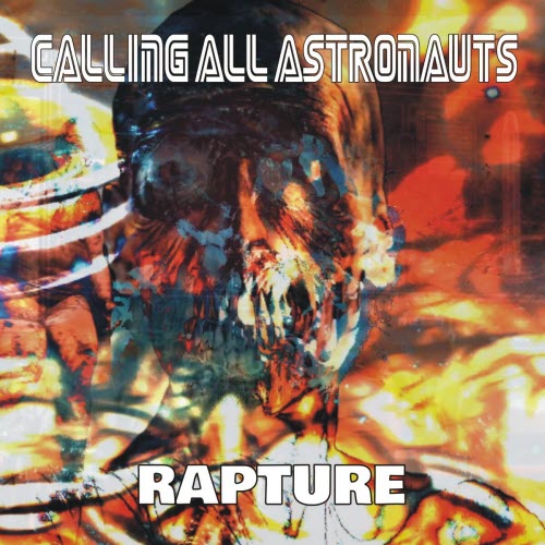 Calling All Astronauts - Rapture (2022) [Single]