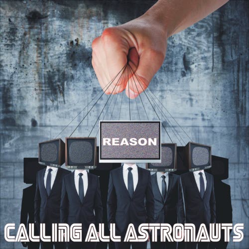 Calling All Astronauts - Reason (Single Version) (2022) [Single]