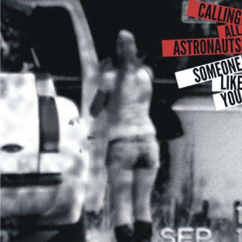 Calling All Astronauts - Someone Like You (2011) [EP]
