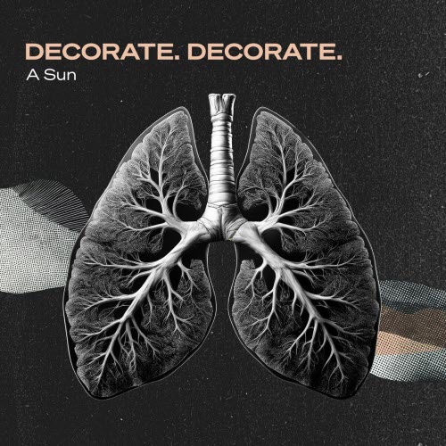 Decorate. Decorate. - A Sun (2025) [Single]