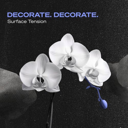 Decorate. Decorate. - Surface Tension (2025) [Single]