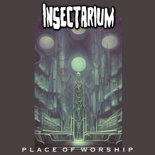 Insectarium - Place Of Worship (2025)