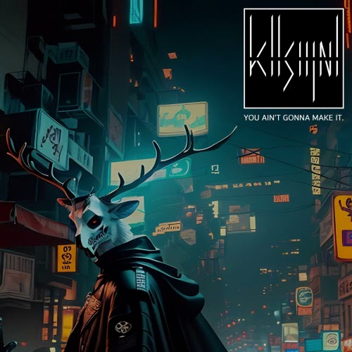 Kllsignl - You Ain't Gonna Make It (2023) [Single]