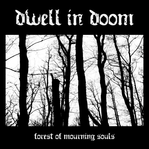 Dwell In Doom - Forest Of Mourning Souls (2025) [Reissue]