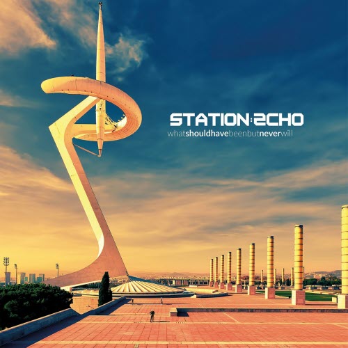 Station Echo - What Should Have Been But Never Will (2025)